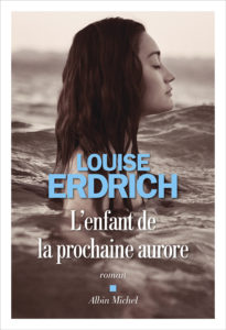 L’ENFANT DE LA PROCHAINE AURORE | Louise ERDRICH