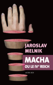 MACHA OU LE IVe REICH | Jaroslav MELNIK