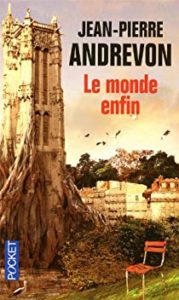 LE MONDE ENFIN | Jean-Pierre ANDREVON