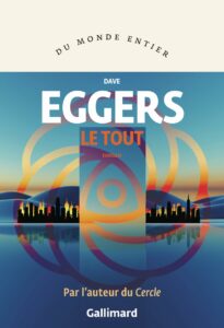 Lire la suite à propos de l’article LE TOUT | Dave EGGERS